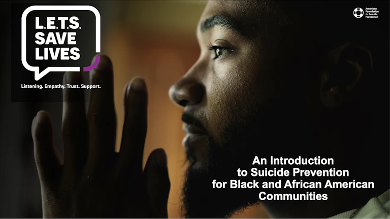 L.E.T.S. Save Lives: An Introduction to Suicide Prevention for Black and African American Communities