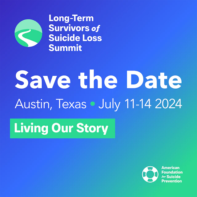 Long Term Survivors of Suicide Loss Summit Save the Date Graphic