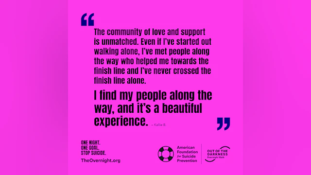 The community of love and support is unmatched. Even if I've started out walking alone, I've met people along the way who helped me towards the finish line and I've never crossed the finish line alone. I find my people along the way, and it's a beautiful experience.