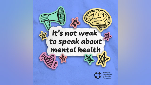 It's not weak to speak about mental health