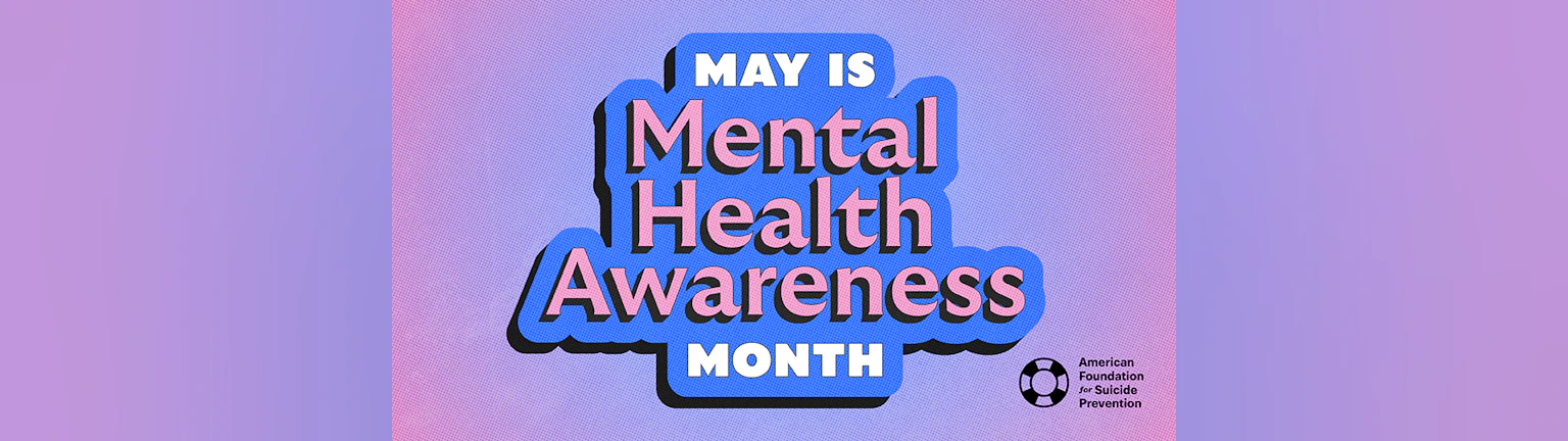 May is Mental Health Awareness Month