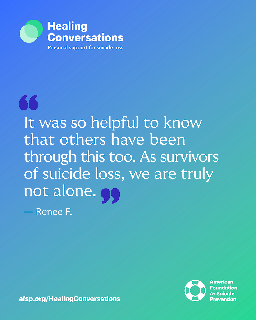 It was so helpful to know that others have been through this too. As survivors of suicide loss, we are truly not alone.