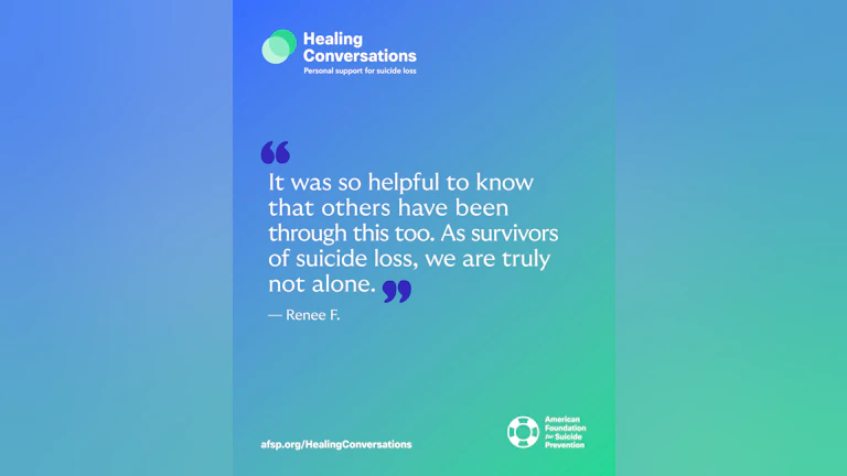 It was so helpful to know that others have been through this too. As survivors of suicide loss, we are truly not alone.
