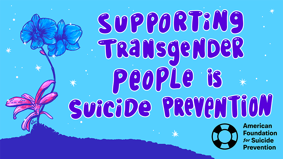 Supporting Transgender People is Suicide Prevention
