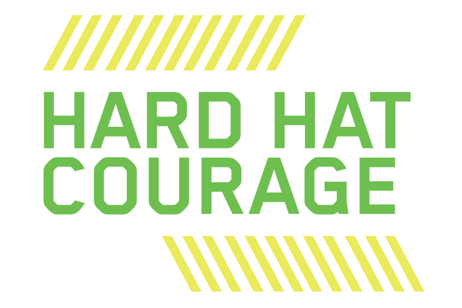 White background with all caps, bold green text that says "Hard Hat Courage."