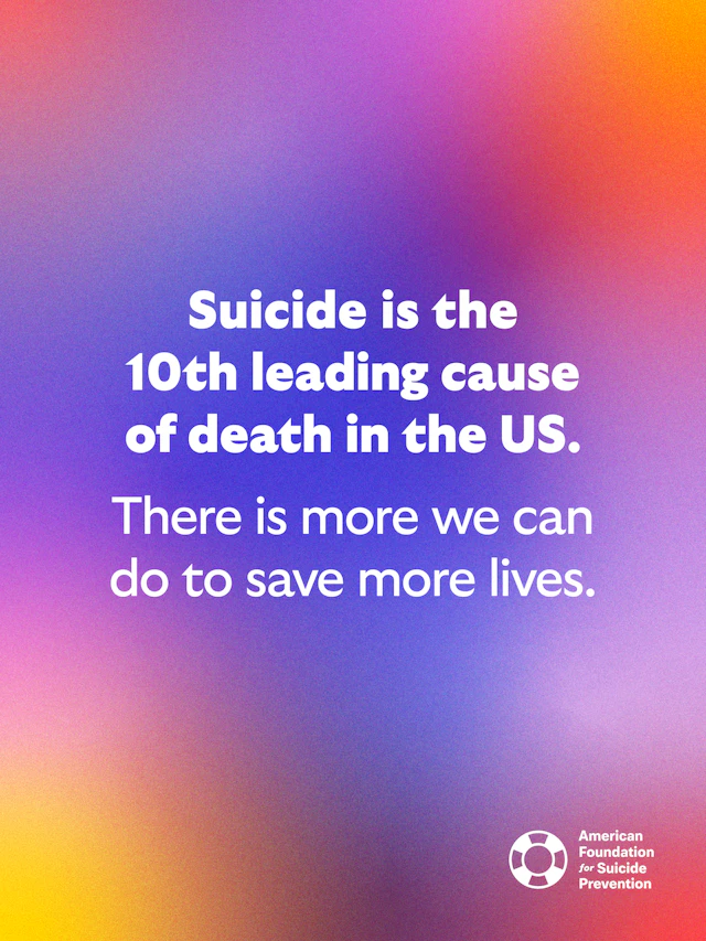 Sucide is the 10th leading cause of death in the US. There is more we can do to save more lives.