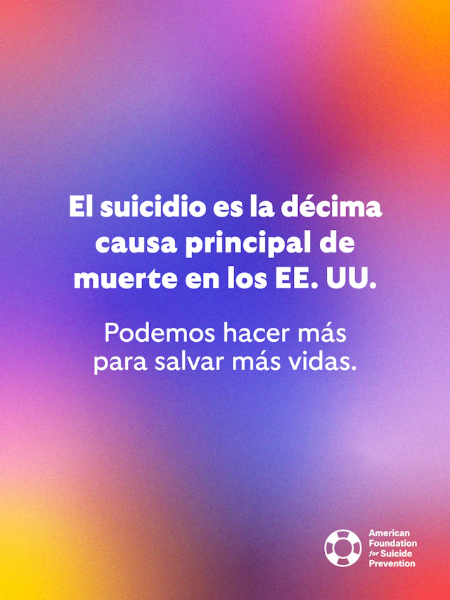El suicidio es la décima cause principal de muerte en los EE. UU. Podemos hacer más para salvar más vidas.