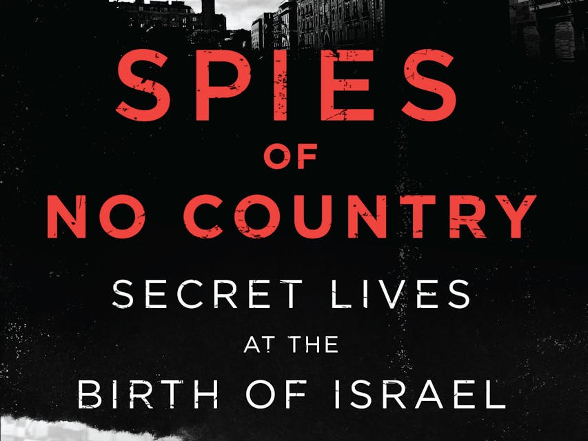 Spies of No Country, by Matti Friedman