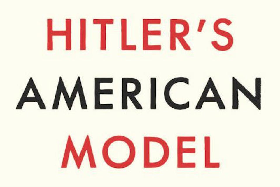 *From the cover of *Hitler's American Model, *by James Q. Whitman*. Princeton University Press. hitler main