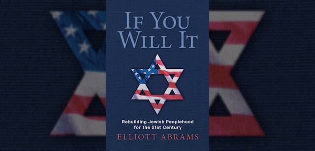 2024_10_14 Elliott Abrams on Whether American Jewry Can Restore Its Sense of Peoplehood – Featured Image