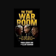 In the War Room: The Inside Story of Israel’s Fight against Hamas and the Iranian Axis
