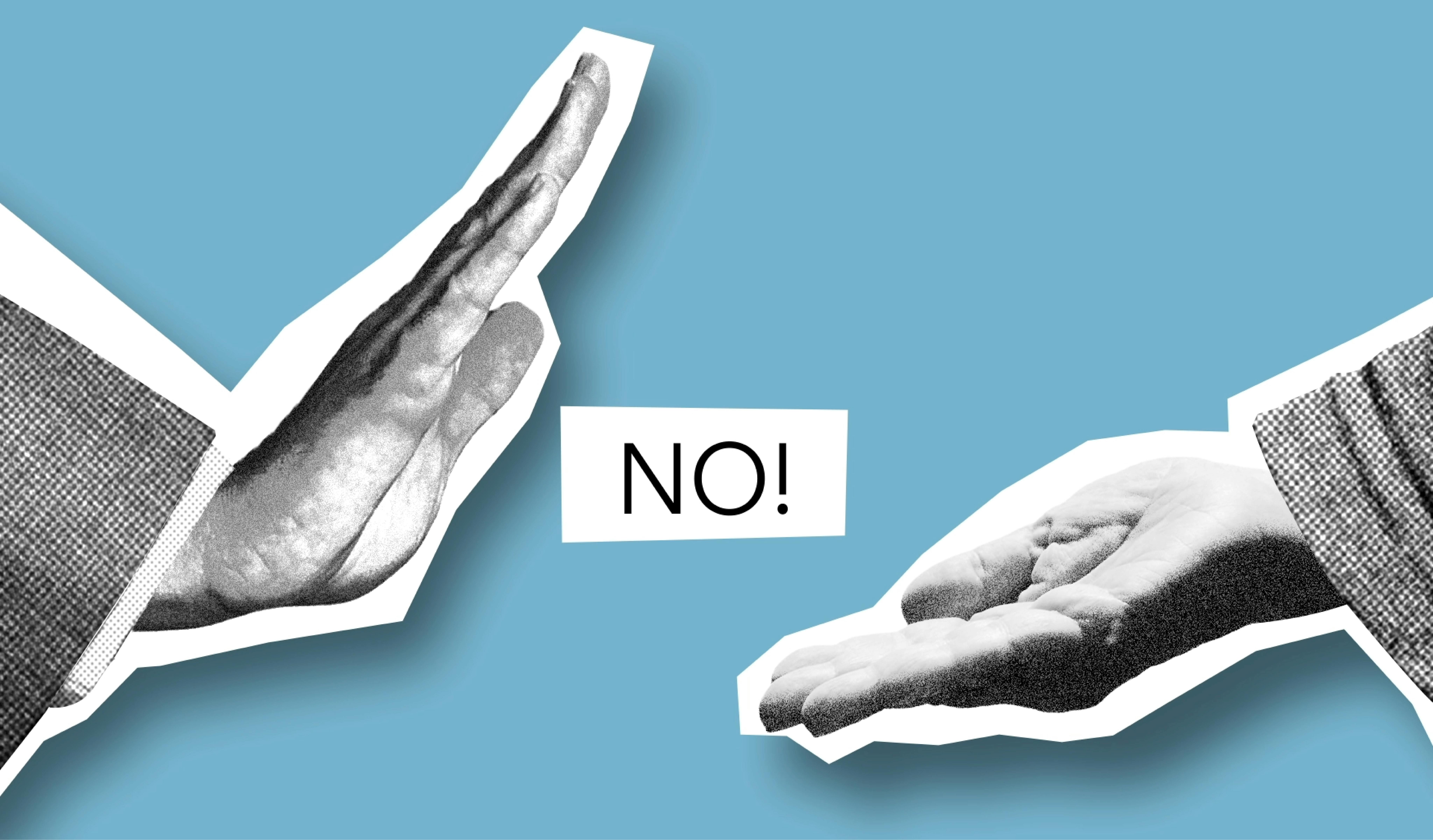 A picture with two hands on a blue background. One hand is open like it's giving something, and the other hand is up like it's saying "stop." In the middle, there is a big word that says NO!