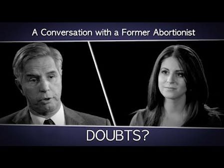 A Conversation with a Former Abortionist: Did you ever have any doubts? thumbnail