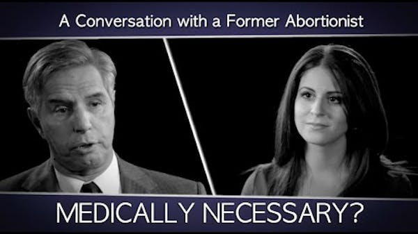 A Conversation with a Former Abortionist: Is abortion ever medically necessary? thumbnail