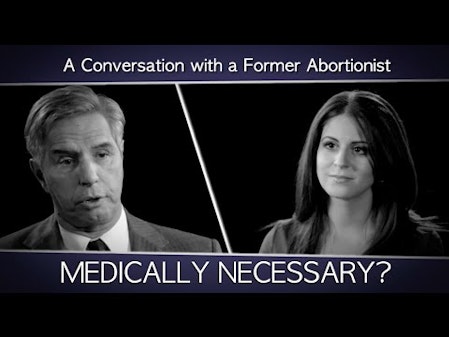 A Conversation with a Former Abortionist: Is abortion ever medically necessary? thumbnail