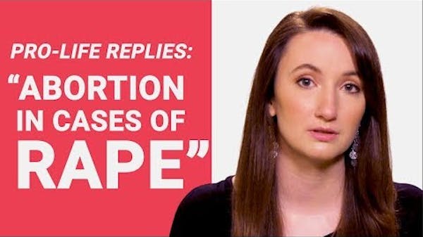 The Pro-Life Reply to: "Abortion in Cases of Rape" thumbnail