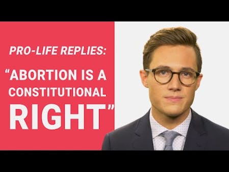 The Pro-Life Reply to: "Abortion is a Constitutional Right" thumbnail