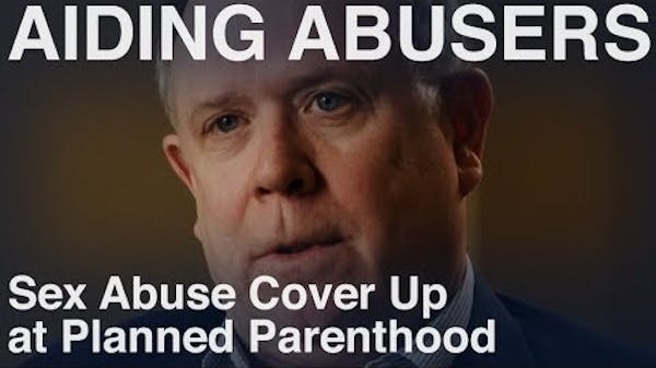 Sex Abuse Cover Up at Planned Parenthood-Prosecution thumbnail