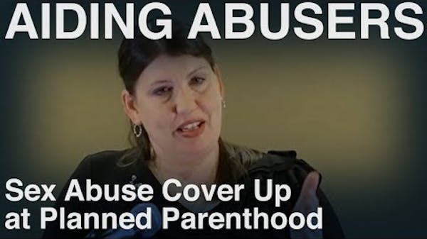 Sex Abuse Cover Up at Planned Parenthood - Former Workers thumbnail
