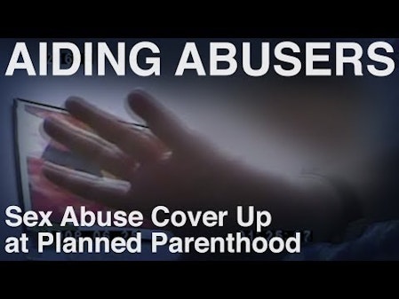Sex Abuse Cover Up at Planned Parenthood - Statutory Rape Investigation thumbnail