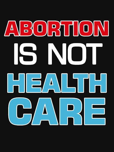 abortion is not healthcare