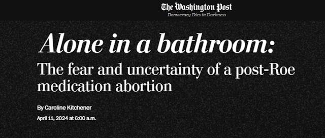 WAPO Alone in the Bathroom misleads on self managed abortion WAPO Alone in the Bathroom misleads on self managed abortion
