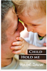 Child Hold Me by Michel Sauret