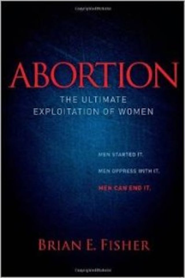 Abortion The Ultimate Exploitation of Women