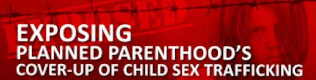 exposing planned parenthood child sex trafficking