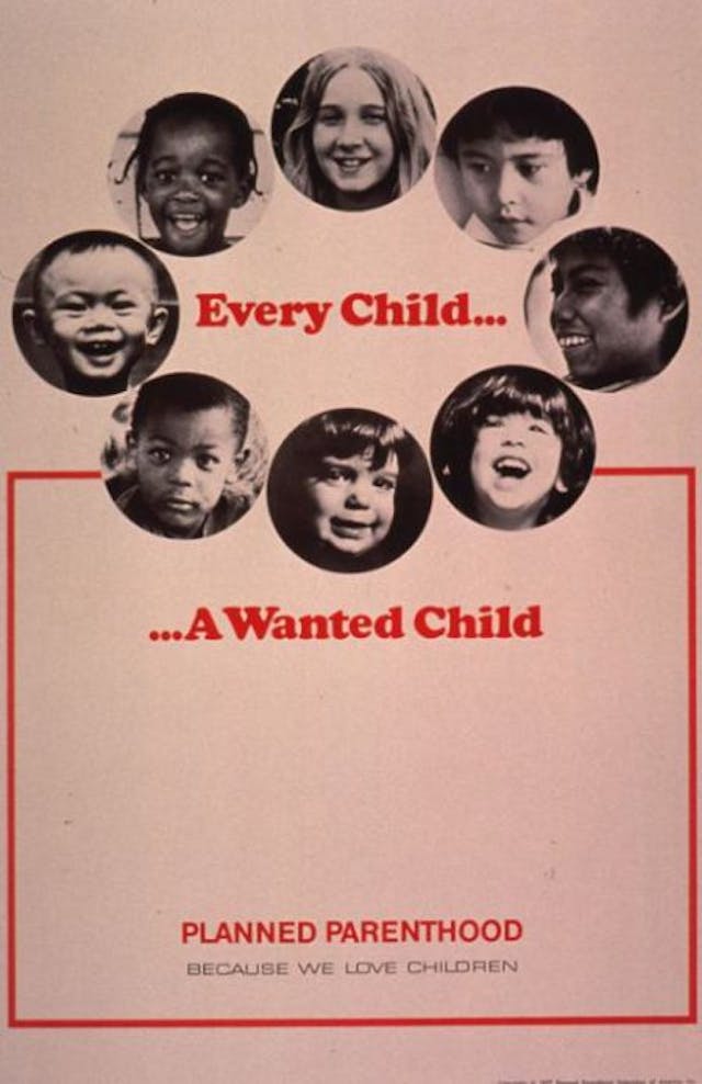 This Every Child a Wanted Child Planned Parenthood poster is from 1977 Get the facts: Abortion has always been about controlling certain populations image