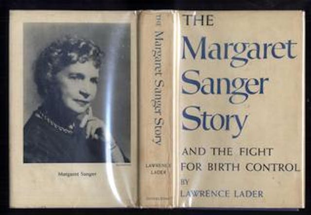 Margaret Sanger Story by Lawrence Lader Planned Parenthood founder's 'Margaret Sanger Story' by Lawrence Lader