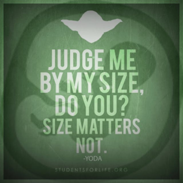 Students for Life Yoda Size Meme