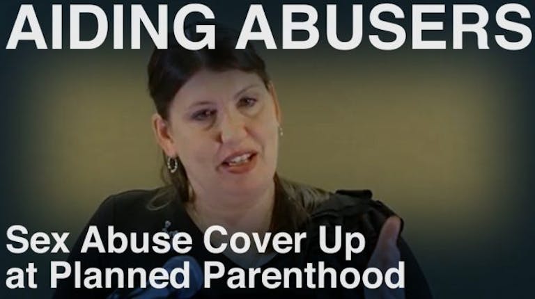 Aiding Abusers Sex Abuse Cover Up at Planned Parenthood Former Workers Testify