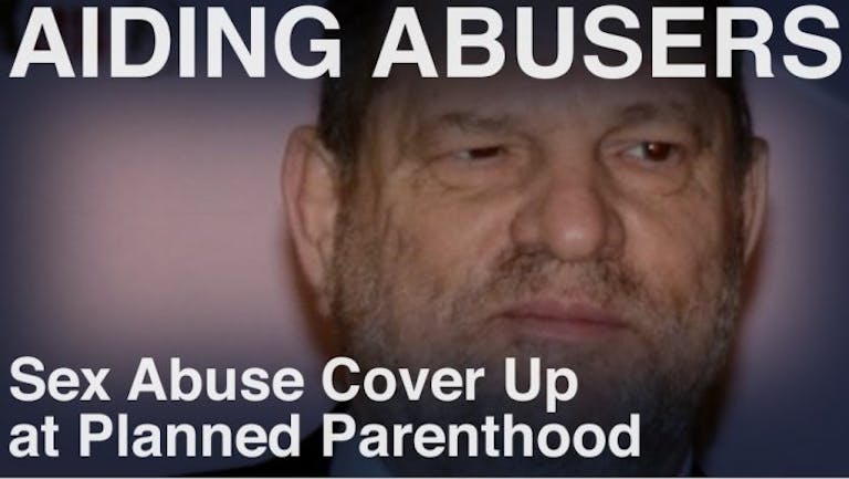 Aiding Abusers Sex Abuse Cover Up at Planned Parenthood Overview