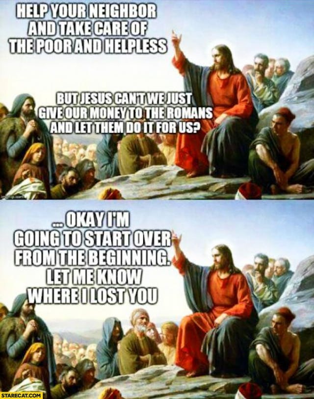 Jesus Help Your Neighbor Big Government Meme
