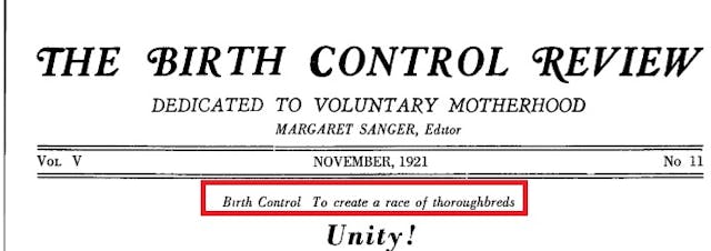 Birth Control to Create a Race of Thoroughbreds, by Margaret Sanger (Image Birth Control Review) Planned Parenthood, eugenics
