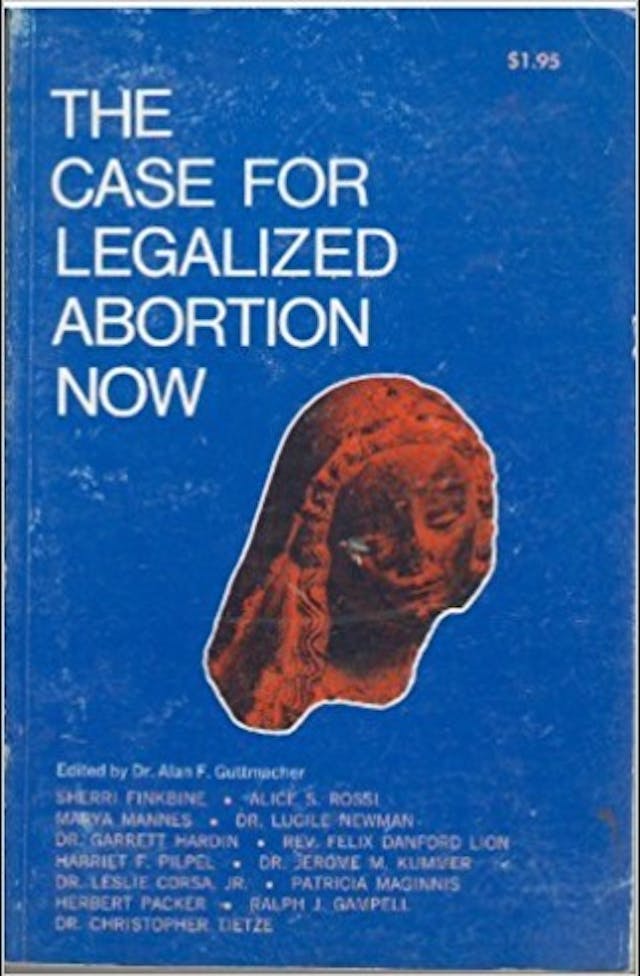 The Case for Legalized Abortion Now, edited by Alan F Guttmacher Image: Book on abortion edited by Alan Guttmacher