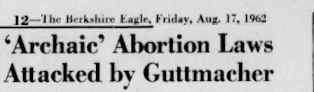 Alan Guttmacher calls 1960 abortion laws archaic Image: article headline on Ala Guttmacher and abortion
