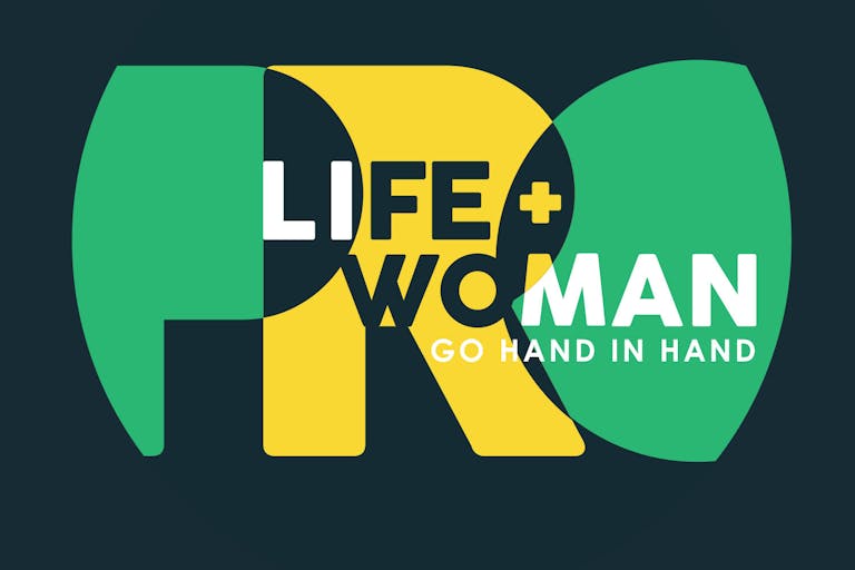 pro-life, pro-woman, together