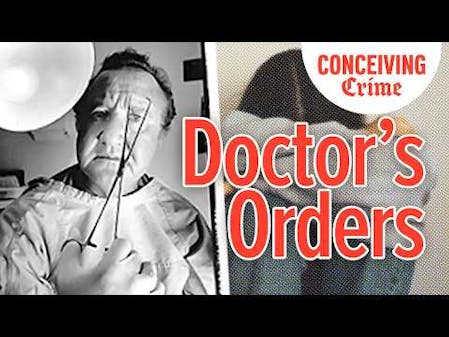 Doctor's Order's | Conceiving Crime Podcast thumbnail