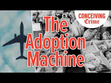 The Adoption Machine | Conceiving Crime Podcast thumbnail