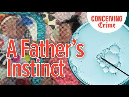 A Father's Instinct | Conceiving Crime Podcast thumbnail