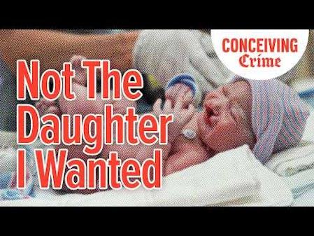 Not The Daughter I Wanted | Conceiving Crime Podcast thumbnail