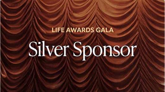 Silver Sponsor Life Awards Gala