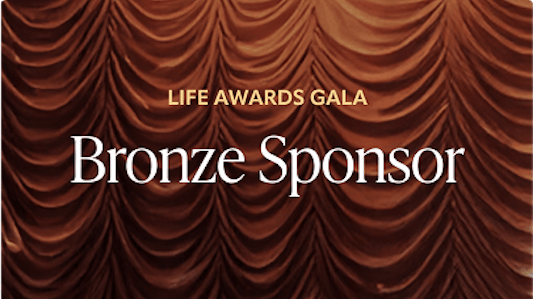 Bronze Sponsor Life Awards Gala