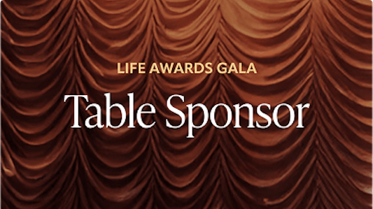 Table Sponsor Life Awards Gala