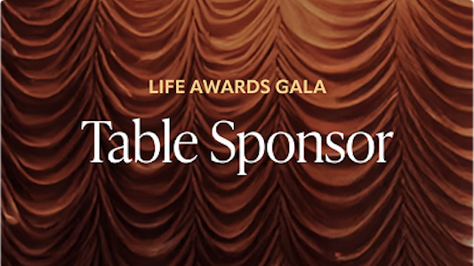 Table Sponsor Life Awards Gala