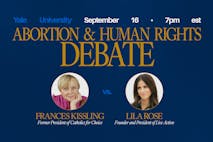 Yale University, September 16, 7 PM Eastern, Abortion and Human Rights Debate, Frances Kissling vs. Lila Rose