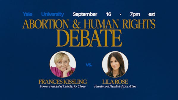 Yale University, September 16, 7 PM Eastern, Abortion and Human Rights Debate, Frances Kissling vs. Lila Rose