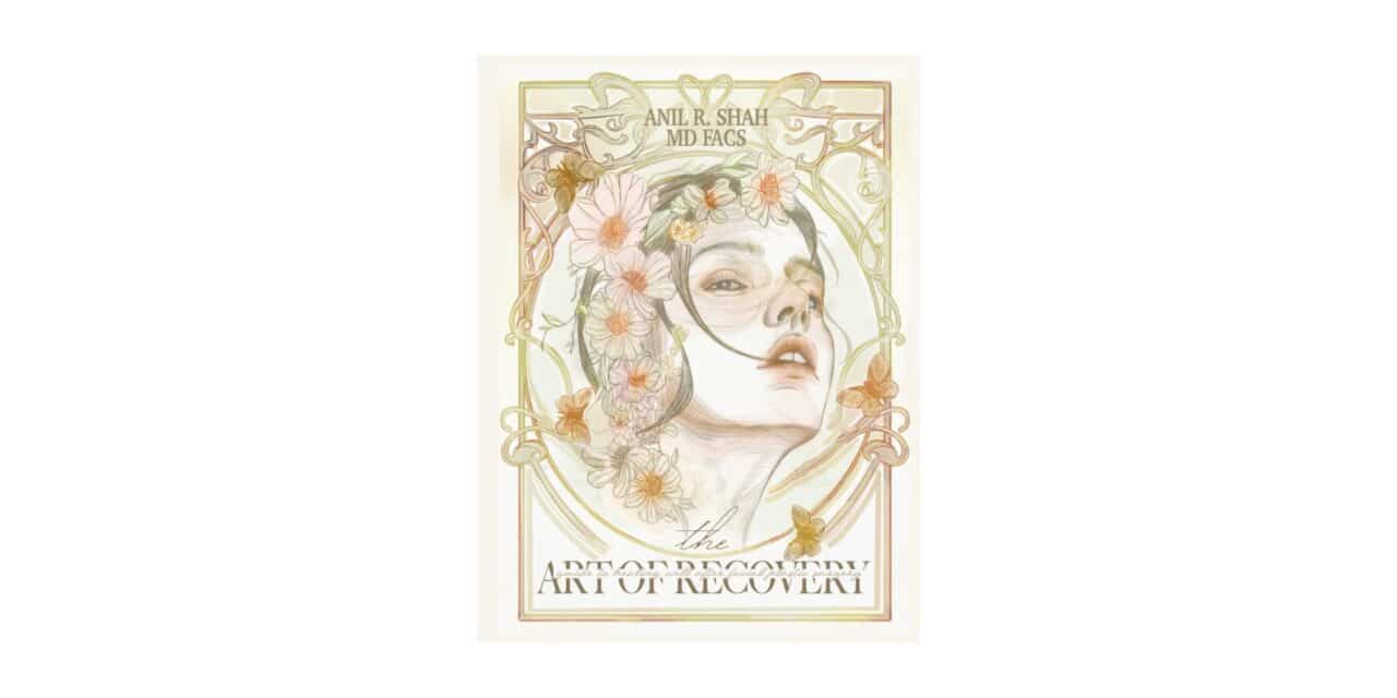 Dr. Anil Shah Blog | New Guidebook Focuses on Recovery After Aesthetic Procedures